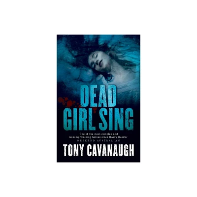 Dead Girl Sing - (Darian Richards) by Tony Cavanaugh (Paperback)