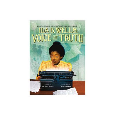 Ida B. Wells, Voice of Truth - by Michelle Duster (Hardcover)