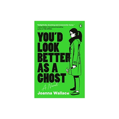 Youd Look Better as a Ghost - by Joanna Wallace (Paperback)