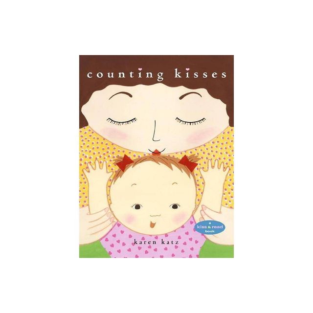 Counting Kisses - by Karen Katz (Hardcover)