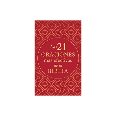 Las 21 Oraciones Ms Efectivas de la Biblia - (21 Most) by Dave Earley (Paperback)