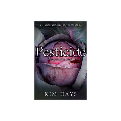 Pesticide - (A Linder and Donatelli Mystery) by Kim Hays (Paperback)