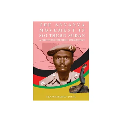 T H E A N Y A N Y A M O V E M E N T I N Southern Sudan - Large Print by Francis Barson Yousa (Paperback)