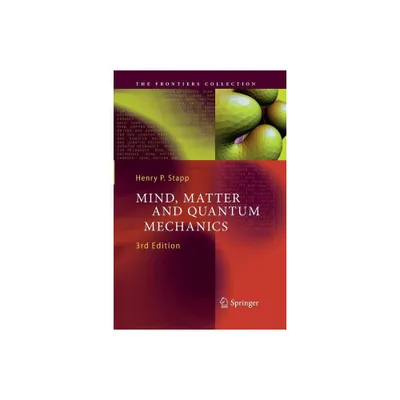 Mind, Matter and Quantum Mechanics - (Frontiers Collection) 3rd Edition by Henry P Stapp (Paperback)