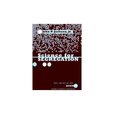 Science for Segregation - (Critical America) by John P Jackson Jr (Hardcover)