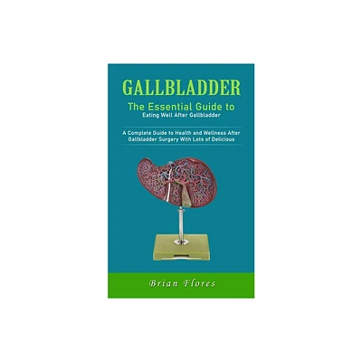 Gallbladder - by Brian Flores (Paperback)