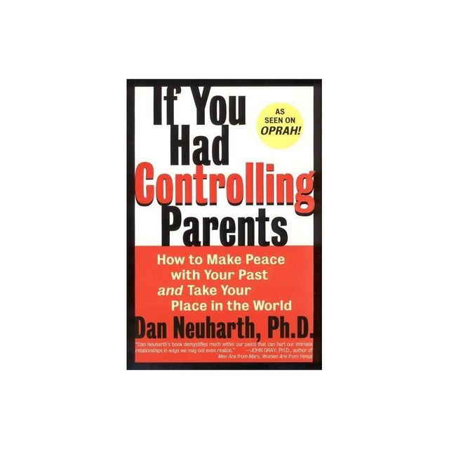 If You Had Controlling Parents - by Dan Neuharth (Paperback)