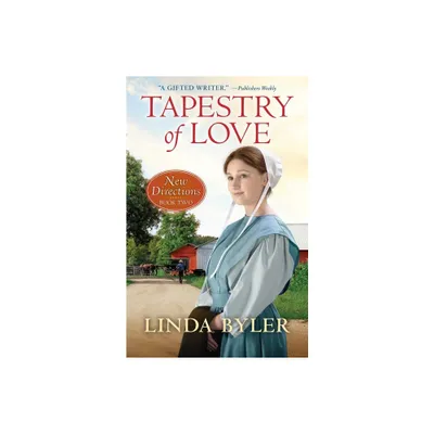 Tapestry of Love - (New Directions) by Linda Byler (Paperback)