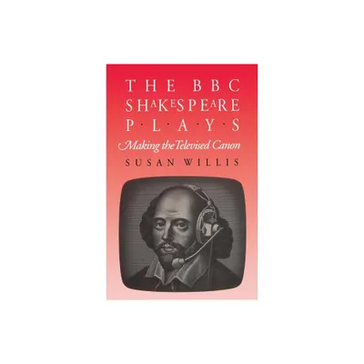 The BBC Shakespeare Plays - by Susan Willis (Paperback)