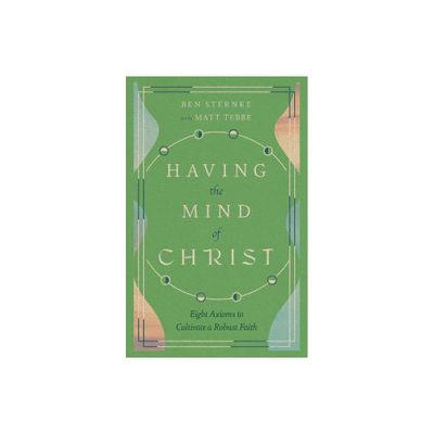 Having the Mind of Christ - by Matt Tebbe & Ben Sternke (Paperback)