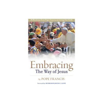 Embracing the Way of Jesus - by Pope Francis (Paperback)