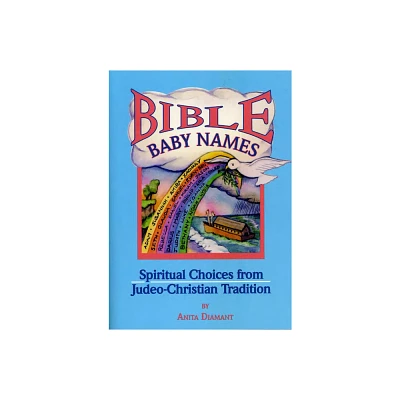 Bible Baby Names - by Anita Diamant (Paperback)