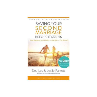 Saving Your Second Marriage Before It Starts - by Les And Leslie Parrott (Hardcover)