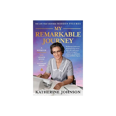 My Remarkable Journey - by Katherine Johnson & Joylette Hylick & Katherine Moore (Paperback)