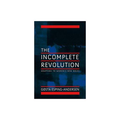 Incomplete Revolution - by Gosta Esping-Andersen (Paperback)