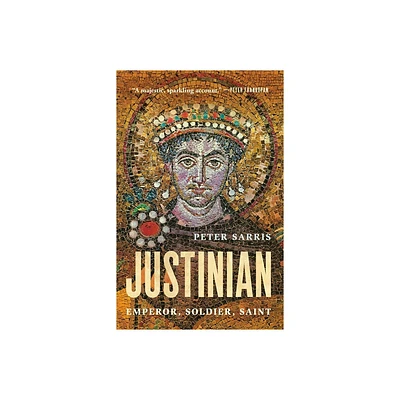 Justinian - by Peter Sarris (Hardcover)