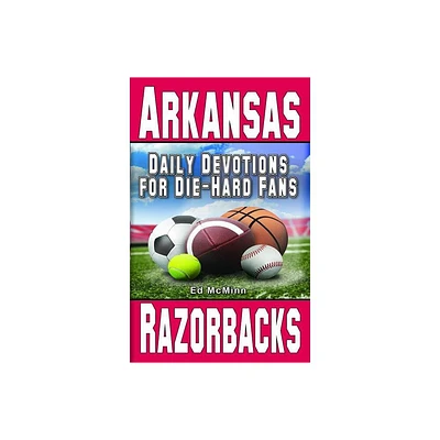 Daily Devotions for Die-Hard Fans Arkansas Razorbacks - by Ed McMinn (Paperback)