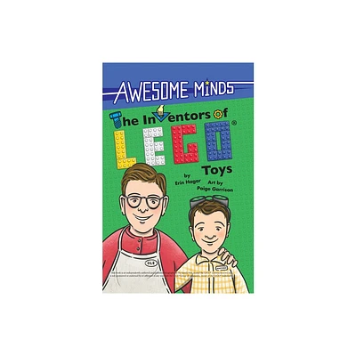 Awesome Minds: The Inventors of Lego(r) Toys - by Erin Hagar (Hardcover)