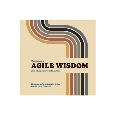 The Little Book of Agile Wisdom - by Anton Podokschik & Jrme Grimm (Paperback)