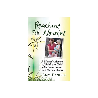 Reaching for Normal - by Amy Daniels (Paperback)