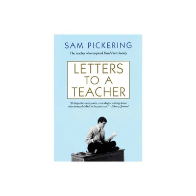 Letters to a Teacher - by Sam Pickering (Paperback)