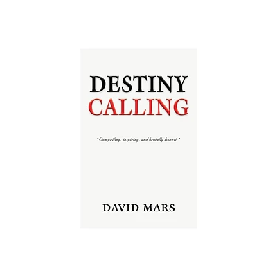 Destiny Calling - by David Mars (Paperback)