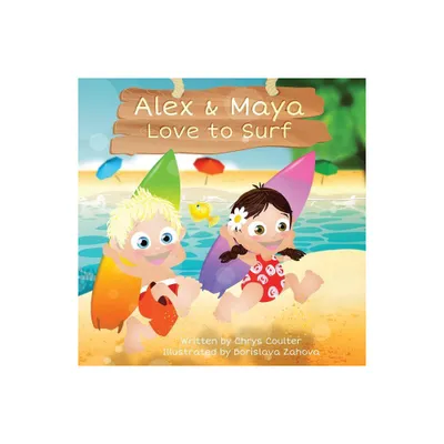 Alex & Maya Love to Surf - by Chrys Coulter (Paperback)