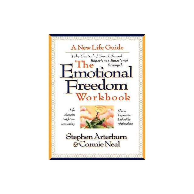 The Emotional Freedom Workbook - by Stephen Arterburn (Paperback)