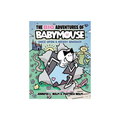 The Big Adventures of Babymouse: Once Upon a Messy Whisker (Book 1