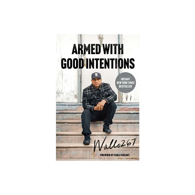 Armed with Good Intentions - by Wallo267 (Hardcover)