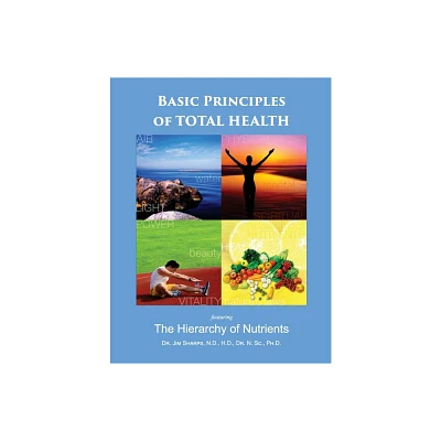 Basic Principles of Total Health - by Jim Sharps (Paperback)