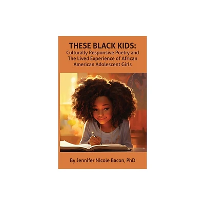 These Black Kids - by Jennifer Bacon (Paperback)