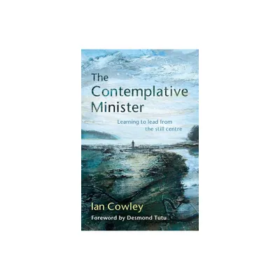 The Contemplative Minister - by Ian Cowley (Paperback)