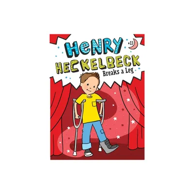 Henry Heckelbeck Breaks a Leg