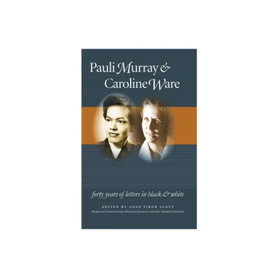 Pauli Murray and Caroline Ware - (Gender and American Culture) by Anne Firor Scott (Paperback)