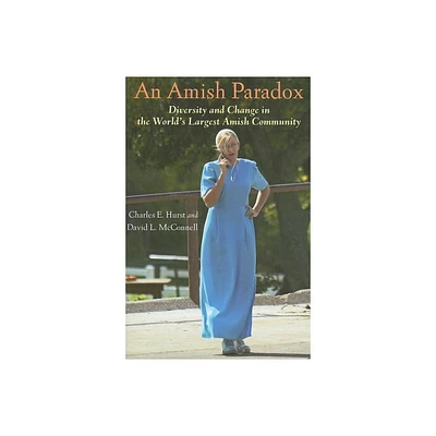 An Amish Paradox - (Young Center Books in Anabaptist and Pietist Studies) by Charles E Hurst & David L McConnell (Paperback)