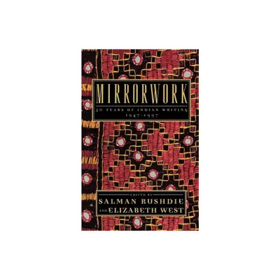 Mirrorwork - by Salman Rushdie & Elizabeth West (Paperback)