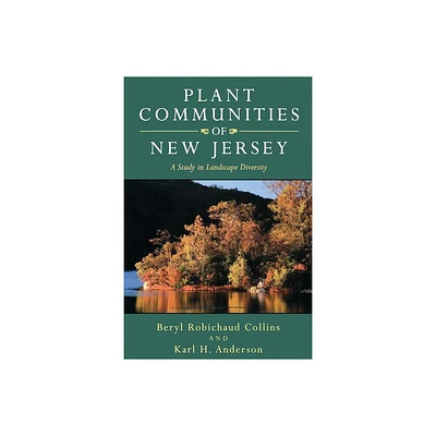 Plant Communities of New Jersey - (Study in Landscape Diversity) by Beryl Robichaud Collins (Paperback)