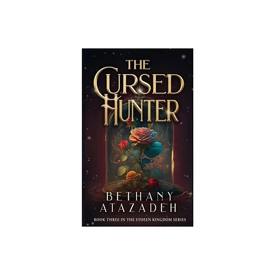 The Cursed Hunter - (The Stolen Kingdom) by Bethany Atazadeh (Paperback)