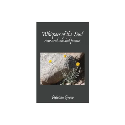 Whispers of the Soul - by Patricia Greer (Paperback)