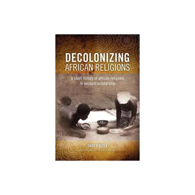 Decolonizing African Religion - by Okot PBitek (Paperback)