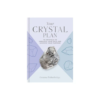 Your Crystal Plan - by Gemma Petherbridge (Hardcover)