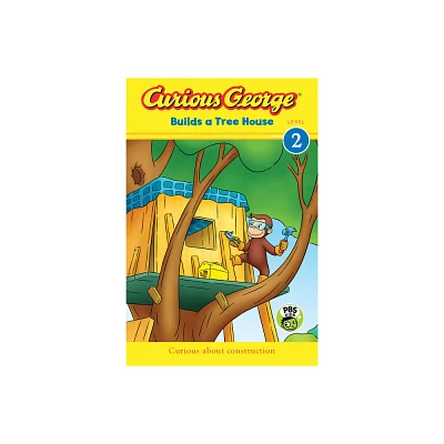 Curious George Builds a Tree House - by H A Rey (Paperback)