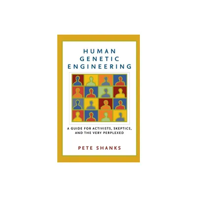 Human Genetic Engineering - by Pete Shanks (Paperback)