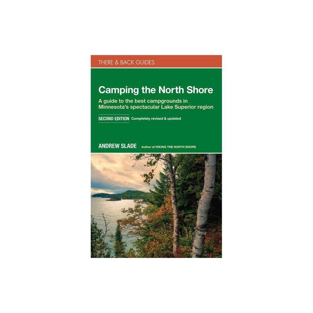 Camping the North Shore - (There & Back Guides) 2nd Edition by Andrew Slade (Paperback)