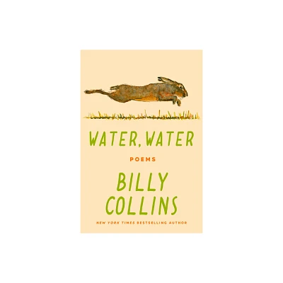 Water, Water - by Billy Collins (Hardcover)