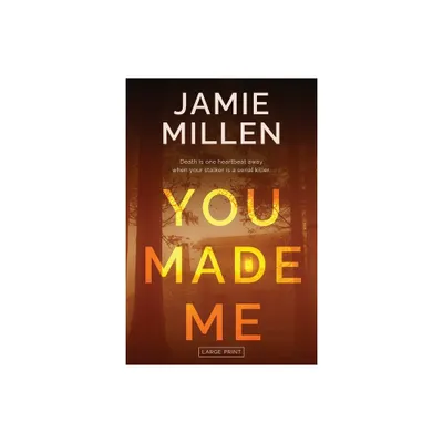 You Made Me - (Claire Wolfe Thrillers) Large Print by Jamie Millen (Paperback)