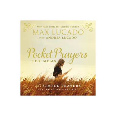 Pocket Prayers for Moms - by Max Lucado (Hardcover)