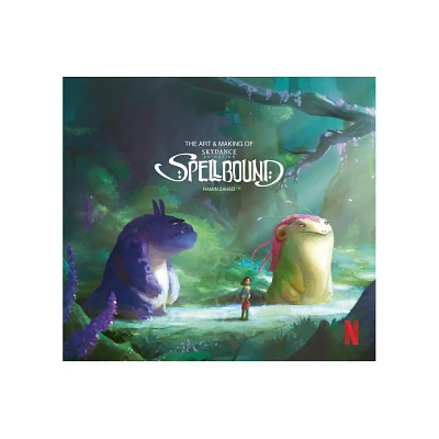 The Art & Making of Spellbound - (Hardcover)