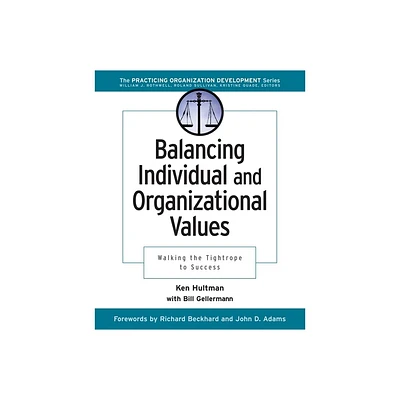 Balancing Individual and Organizational Values - (J-B O-D (Organizational Development)) by Ken Hultman (Paperback)